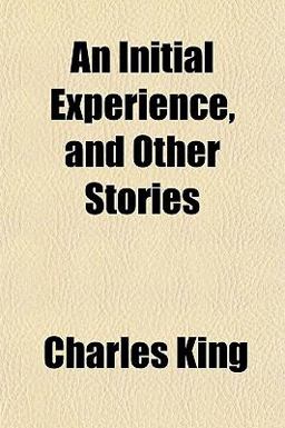 An Initial Experience, and Other Stories An Initial Experience, and Other Stories