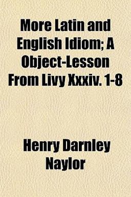 More Latin and English Idiom; a Object-Lesson from Livy Xxxiv 1-8