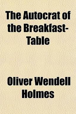 The Autocrat of the Breakfast-Table