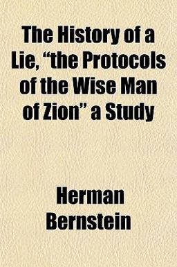 The History of a Lie, the Protocols of the Wise Man of Zion a Study
