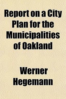 Report on a City Plan for the Municipalities of Oakland