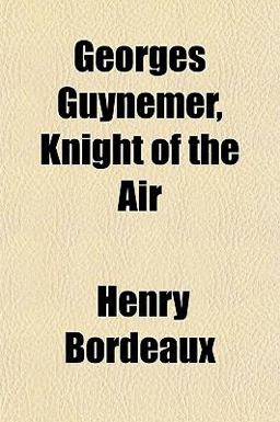 Georges Guynemer, Knight of the Air
