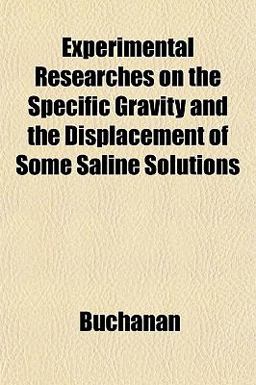 Experimental Researches on the Specific Gravity and the Displacement of Some Saline Solutions