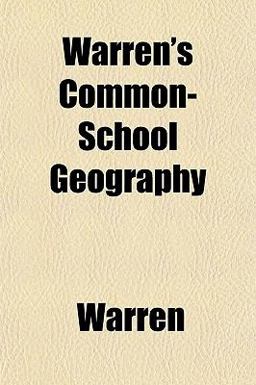 Warren's Common-School Geography Warren's Common-School Geography