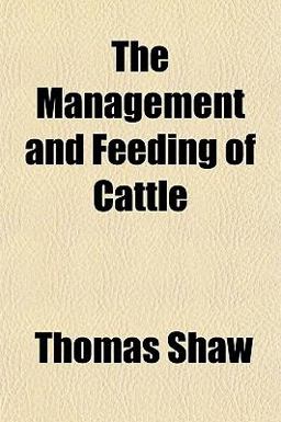 The Management and Feeding of Cattle