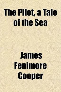 The Pilot, a Tale of the Se