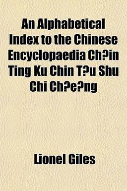 An Alphabetical Index to the Chinese Encyclopaedia Ch¿in Ting Ku Chin T¿U Shu Chi Ch¿E^Ng