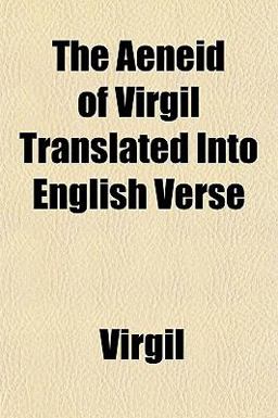 The Aeneid of Virgil Translated into English Verse