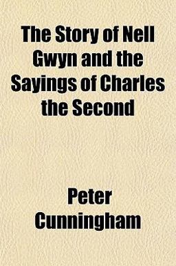 The Story of Nell Gwyn and the Sayings of Charles The
