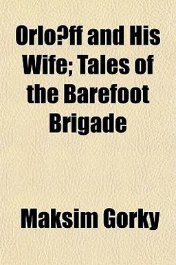 Orlo´Ff and His Wife; Tales of the Barefoot Brigade