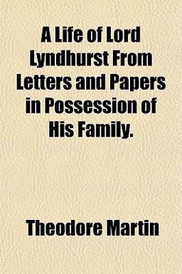 A Life of Lord Lyndhurst from Letters and Papers in Possession of His Family