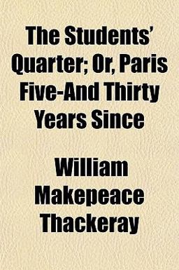 The Students' Quarter; or, Paris Five-and Thirty Years Since