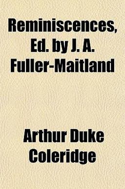 Reminiscences, Ed by J a Fuller-Maitland