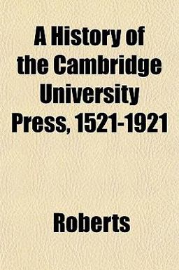 A History of the Cambridge University Press, 1521-1921