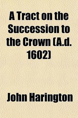 A Tract on the Succession to the Crown