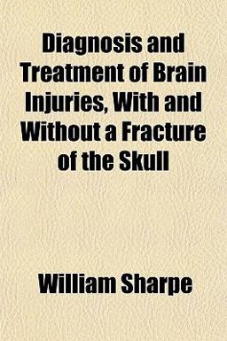 Diagnosis and Treatment of Brain Injuries, with and Without a Fracture of the Skull