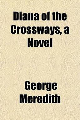 Diana of the Crossways, a Novel