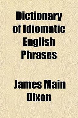 Dictionary of Idiomatic English Phrases