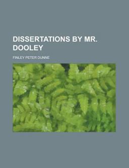 Dissertations by Mr Dooley