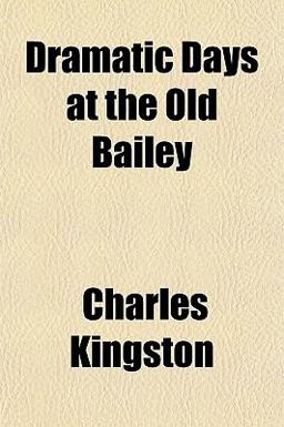 Dramatic Days at the Old Bailey