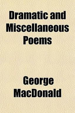 Dramatic and Miscellaneous Poems