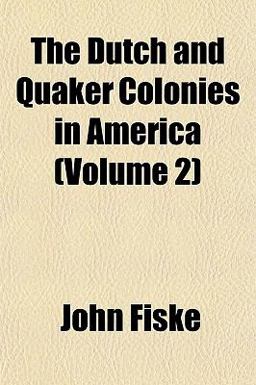 The Dutch and Quaker Colonies in America