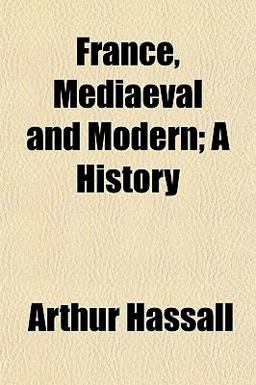 France, Mediaeval and Modern; a History