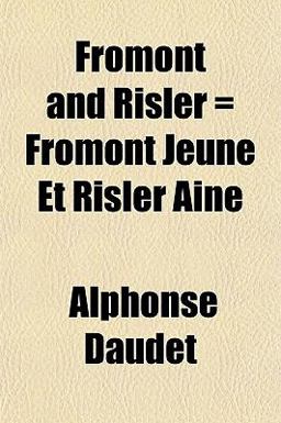 Fromont and Risler = Fromont Jeune et Risler Aîné