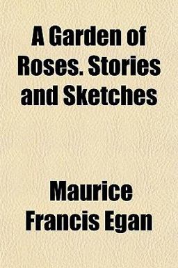 A Garden of Roses Stories and Sketches