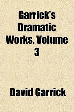Garrick's Dramatic Works