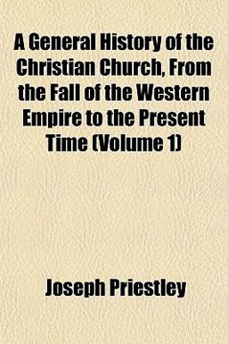 A General History of the Christian Church, from the Fall of the Western Empire to the Present Time