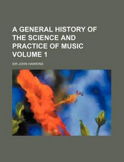 A General History of the Science and Practice of Music