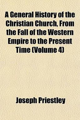 A General History of the Christian Church, from the Fall of the Western Empire to the Present Time