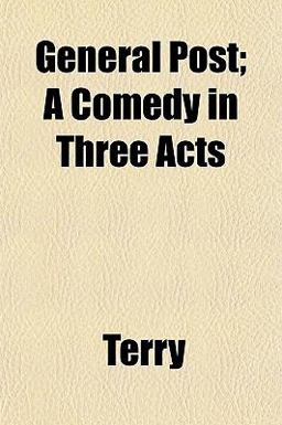 General Post; a Comedy in Three Acts