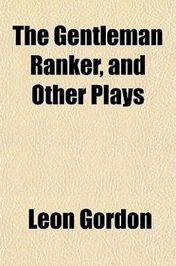 The Gentleman Ranker, and Other Plays