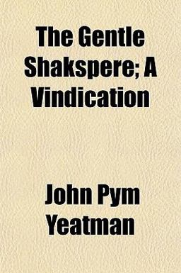 The Gentle Shakspere; a Vindication