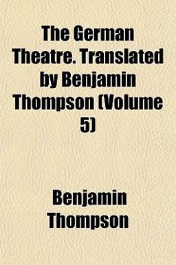 The German Theatre Translated by Benjamin Thompson