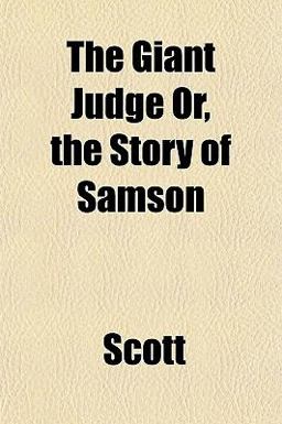 The Giant Judge or, the Story of Samson