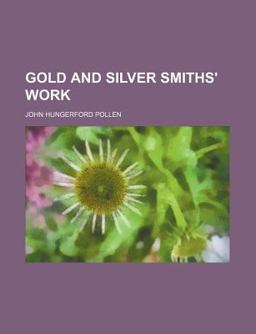 Gold and Silver Smiths' Work