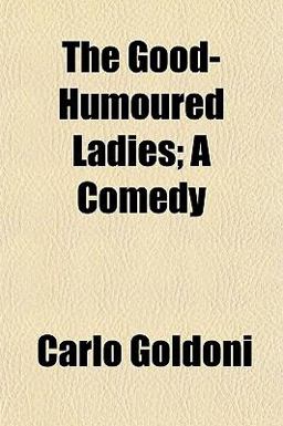 The Good-Humoured Ladies; a Comedy