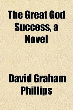 The Great God Success, a Novel