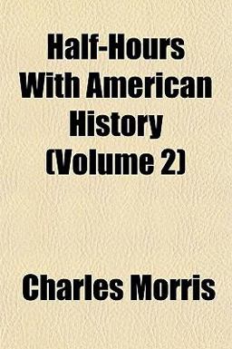 Half-Hours with American History