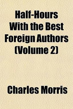 Half-Hours with the Best Foreign Authors