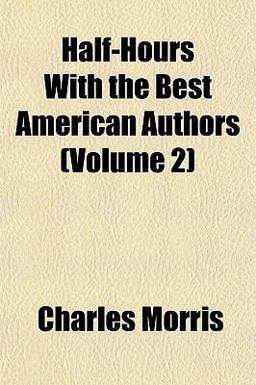 Half-Hours with the Best American Authors