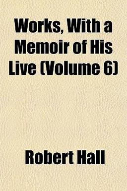 Works, with a Memoir of His Live
