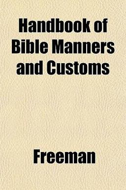 Handbook of Bible Manners and Customs