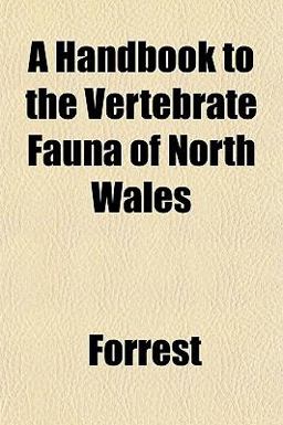 A Handbook to the Vertebrate Fauna of North Wales
