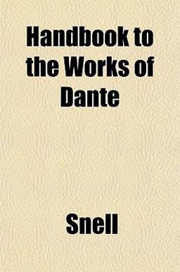 Handbook to the Works of Dante