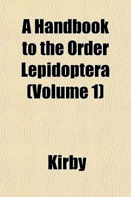 A Handbook to the Order Lepidoptera