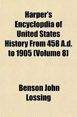 Harper's Encyclopdia of United States History from 458 a D To 1905